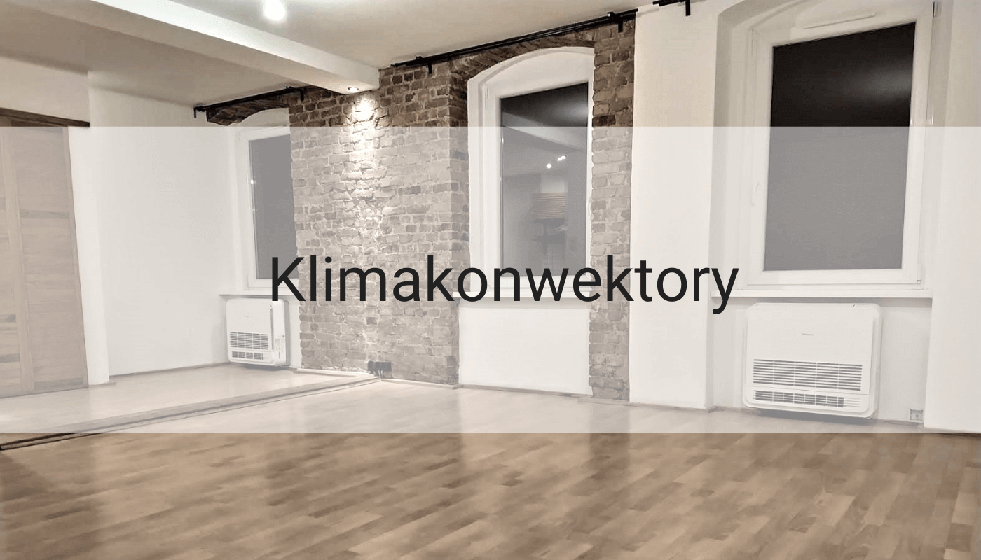 Dobieramy i montujemy klimakonwektory w lokalach mieszkalnych, usługowych i handlowych